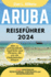 ARUBA Reisefhrer 2024: Alleinreisende, Familien und Paare entdecken verborgene Schtze und sehenswerte Attraktionen mit einem idealen 7-Tage-Reiseplan und einer Reise-Checkliste.