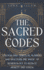 The Sacred Codes: Unlock 1000+ Spiritual Numbers and Discover the Magic of Numerology to Reduce Anxiety and Stress