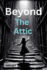 Beyond the Attic: Lily's Adventure In A World Of Wonder
