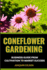 Coneflower Gardening Business Guide from Cultivation to Market Success: Embarking On Your Gardening Journey And Inspiring Tales From Successful Entrepreneurs