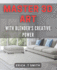 Master 3D Art with Blender's Creative Power.: Unleash Your Imagination with Blender's 3D Artistry Techniques.