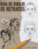 Gua de Dibujo de Retratos: Tcnicas Para Principiantes y Tutoriales Para Dibujar Rostros