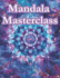 Mandala Masterclass: 100 mandala da colorare, con musica e guida cromatica, per il benessere quotidiano