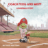 Coach Frog and Whiff: A Baseball Story: Children's Inspirational Baseball Book: A Fun, Motivating Storybook for Early Readers, Youth Baseball Literature, and Picture Book for Kids