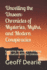 Unveiling the Unseen: Chronicles of Mysteries, Myths, and Modern Conspiracies: Exploring Humanity's Enduring Fascination with the Unknown