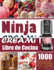 Libro de Cocina Ninja Creami: 1000 das para tentar a sus papilas gustativas Helados, helados mixtos, sorbetes, smoothies y batidos.