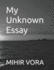 My Unknown Essay