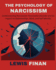 The Psychology of Narcissism: Understanding Narcissistic Personality Disorder and its Impact on Relationships, Work, and Self-Identity