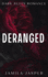 Deranged: Dark Bully BWWM Romance