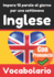 Costruttore di Vocabolario Inglese: Impara 10 Parole Inglesi al Giorno per 7 Settimane La Sfida Quotidiana di Inglese: Una Guida Completa per Bambini e Principianti per Imparare l'Inglese Impara la Lingua Inglese