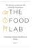 The Food Kitchen Lab Cookbook with Scientific Techniques: Unlocking Culinary Excellence at Home