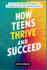 How Teens Thrive and Succeed