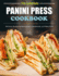 The Complete Panini Press Cookbook