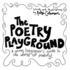 The Poetry Playground: A young beginner's guide to the world of poetry!