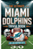 The Ultimate Miami Dolphins Trivia Book: : A Must-Have Collection of Fun Facts and Trivia for Miami Dolphins Fans of All Ages