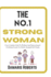 The No.1 Strong Woman: Your Complete Guide To Wellness And Empowerment, A Lifelong Journey To Health, Strength, And Vitality