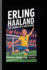 Erling Haaland: The Journey of a Soccer Hero - Biography for kids