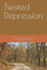 Twisted Depression