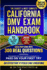 The Easiest & Most Complete CALIFORNIA DMV EXAM HANDBOOK: Quick Prep Guide with 300 Real Questions and Insider Tips from Former Examiners to Pass on Your First Try - So Effective It Feels Like Cheat