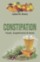 CONSTIPATION. Foods, Supplements & Herbs: Comprehensive Information, Recipes, Juices and Natural Remedies.