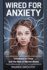 Wired for Anxiety: Childhood in Crisis and the Rise of Mental Illness