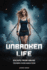 Unbroken Life: Escape From Abuse & Triumph Over Addiction