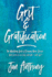 Grit & Gratification