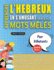 APPRENDRE L'HEBREUX EN S'AMUSANT GRCE AUX MOTS MLS - POUR DBUTANTS - Dcouvrez Comment Amliorer Son Vocabulaire Avec 2000 Mots Cachs Et S'entraner  La Maison - 100 Grilles De Jeux - Matriel Pdagogique Et Cahier D'activits