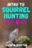 Intro to Squirrel Hunting for Kids