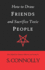 How to Draw Friends and Sacrifice Toxic People: Black Magick for Glamour, Influence, and Letting Go