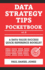 Data Strategy Tips: a Data Value Success Pocketbook (Data Value Success Pocketbooks)