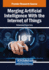 Merging Artificial Intelligence with the Internet of Things