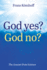 God Yes? God No?: The Answer from Science