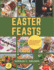 Easter Feasts: Delicious and Timeless Recipes for a Joyous Celebration