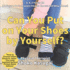 Can You Put on Your Shoes By Yourself?