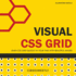 Visual CSS Grid: Your Complete Image Guide to the CSS Grid Layout Module