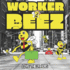 Worker Beez Love Their Jobs