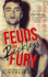 Feuds and Reckless Fury