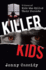 Killer Kids: 10 Cases of Kids Who Killed Their Parents