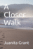 A Closer Walk