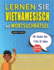 LERNEN SIE VIETNAMESISCH MIT WORTSUCHRTSEL FR KINDER VON 9 BIS 12 JAHRE - Entdecken Sie, Wie Sie Ihre Fremdsprachenkenntnisse Mit Einem Lustigen Vokabeltrainer Verbessern Knnen - Finden Sie 2000 Wrter Um Zuhause Zu ben