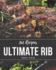 365 Ultimate Rib Recipes: Rib Cookbook - The Magic to Create Incredible Flavor!