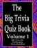 The Big Trivia Quiz Book, Volume 1: 800 Questions, Teasers, and Stumpers For When You Have Nothing But Time Paperback - 800 MORE Fun and Challenging Trivia