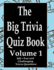 The Big Trivia Quiz Book, Volume 1: 800 Questions, Teasers, and Stumpers For When You Have Nothing But Time Paperback - 800 MORE Fun and Challenging Trivia