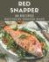 88 Red Snapper Recipes: Enjoy Everyday With Red Snapper Cookbook!