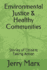 Environmental Justice & Healthy Communities: Stories of Citizens Taking Action