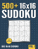 16 X 16 Sudoku: 500+ Normal to Hard 16 X 16 Sudoku Puzzles With Solutions-Vol. 1