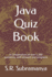 Java Quiz Book: A Compendium of over 1,200 questions, with answers and programs