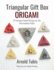 Triangular Gift Box Origami: 20 Hexagon-Based Designs for the Intermediate Folder