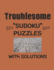 Troublesome 320 Sudoku Puzzles with solutions: Have a blast with Sudoku puzzles